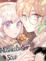 《蘑菇汤》??创作【连载中】电子漫画下载—–【JPG/PNG/WEBP】高清完整版【恋爱】